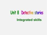 九年级英语上册 Unit 8 Detective stories Integrated skills课件