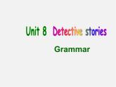 九年级英语上册 Unit 8 Detective stories Grammar课件