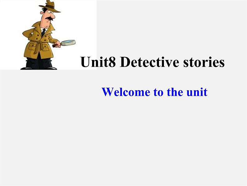 九年级英语上册 Unit 8 Detective stories Welcome to the unit课件01