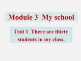 广东省佛山市第十四中学七年级英语上册 Module 3 My new school Unit 1 There are thirty students in my class.课件 （新版）外研版