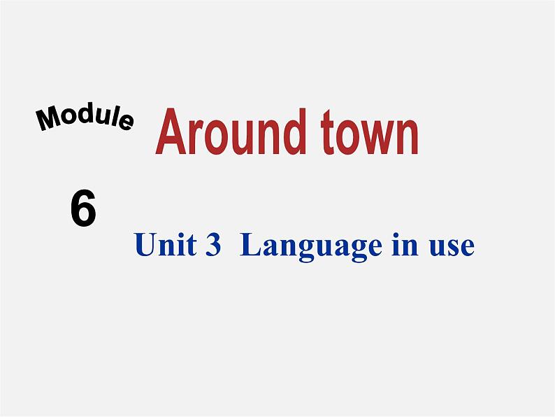 四川省华蓥市明月镇七年级英语下册 Module 6 Around town Unit 3 Language in use课件01