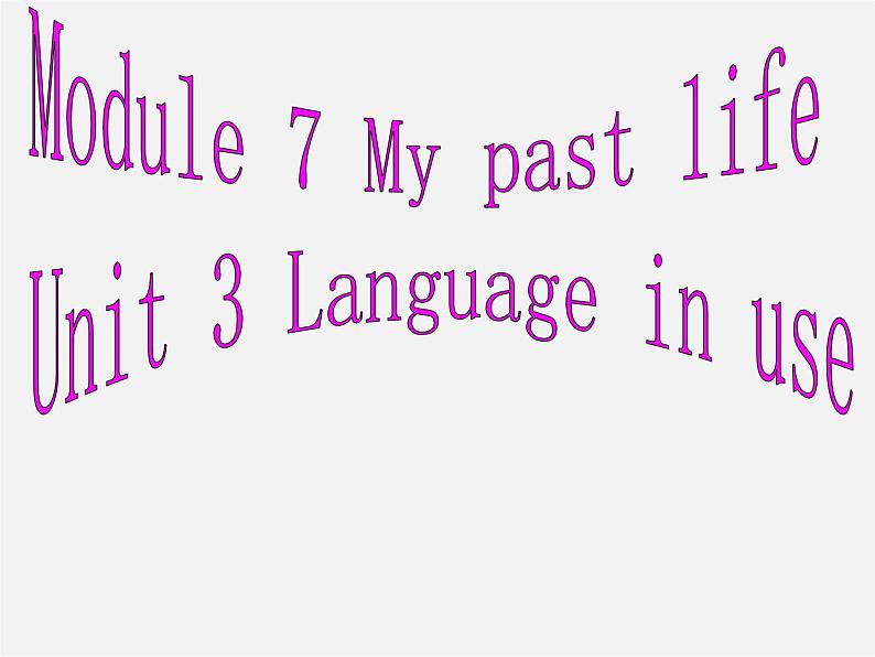 四川省华蓥市明月镇七年级英语下册 Module 7 My past life Unit 3 Language in use课件第1页