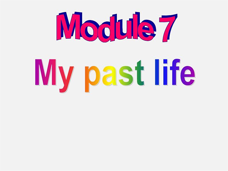 七年级英语下册 Module 7 My past life Unit 2 I was born in Quincy.课件01