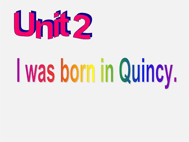 七年级英语下册 Module 7 My past life Unit 2 I was born in Quincy.课件02