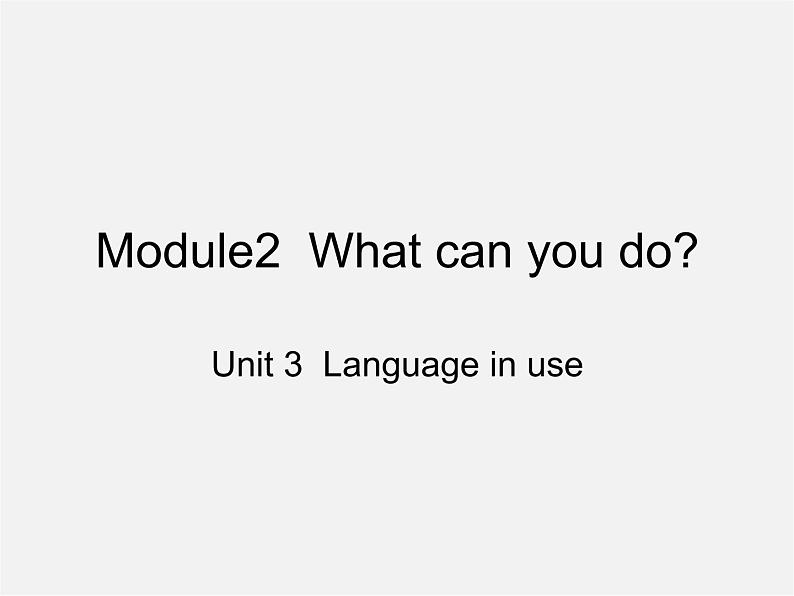 四川省华蓥市明月镇七年级英语下册 Moudle 2 What can you do Unit 3 Language in use课件2第1页