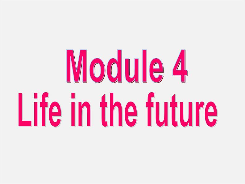 七年级英语下册 Module 4 Life in the future Unit 3 Language in use.课件01