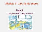 七年级英语下册 Module 4 Life in the future Unit 1 Everyone will study at home课件2