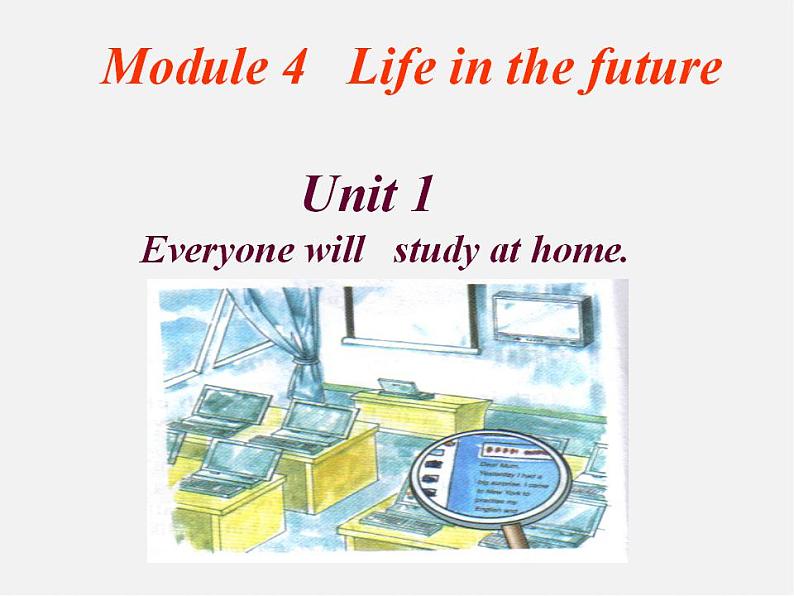 七年级英语下册 Module 4 Life in the future Unit 1 Everyone will study at home课件2第2页