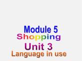 七年级英语下册 Module 5 Shopping Uni3 Language in use课件