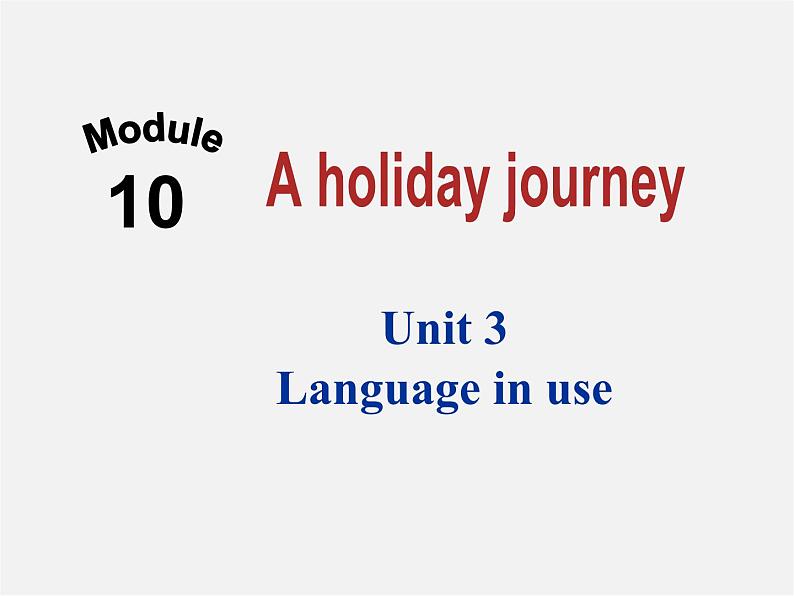 四川省华蓥市明月镇七年级英语下册 Module 10 A holiday journey Unit 3 Language in use课件第1页