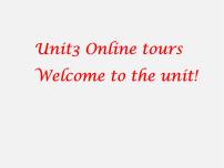 初中英语Unit 3 Online toursWelcome to the unit教学课件ppt