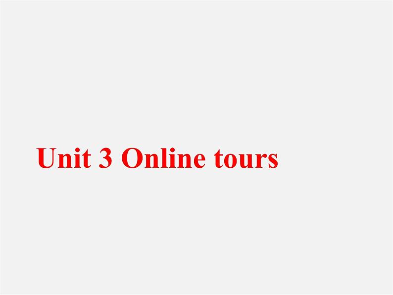 江苏省东海县横沟中学八年级英语下册 Unit 3 Online tours Welcome to the Unit课件01