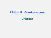 八年级英语下册 8B Unit5 Good manners Grammar课件