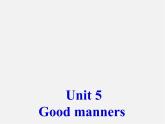 江苏省永丰县初级中学八年级英语下册 Unit 5 Good manners Reading课件