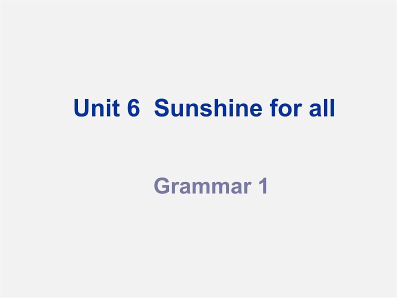 八年级英语下册 8B Unit 6 Sunshine for all Grammar1课件第1页