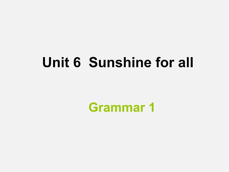 江苏省东海县横沟中学八年级英语下册 Unit 6 Sunshine for all Grammar 1课件01