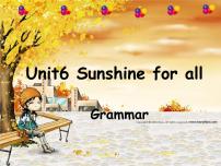 牛津译林版Unit 6 Sunshine for allGrammar示范课课件ppt