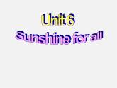 江蘇省永豐初級中學(xué)八年級英語下冊《Unit 6 Sunshine for all Welcome to the unit》課件