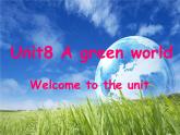 江苏省溧水县孔镇中学八年级英语下册 Unit 8 A green world Welcome to the Unit课件