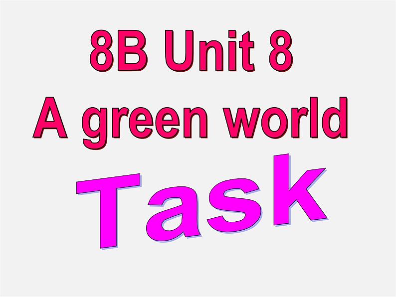 江苏省永丰初级中学八年级英语下册 Unit 8 A green world Task课件01