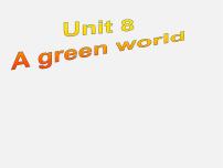 牛津译林版八年级下册Unit 8 A green worldReading教课内容ppt课件