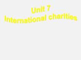 江苏省盐城市永丰初级中学八年级英语下册 Unit 7 International charities Reading I课件