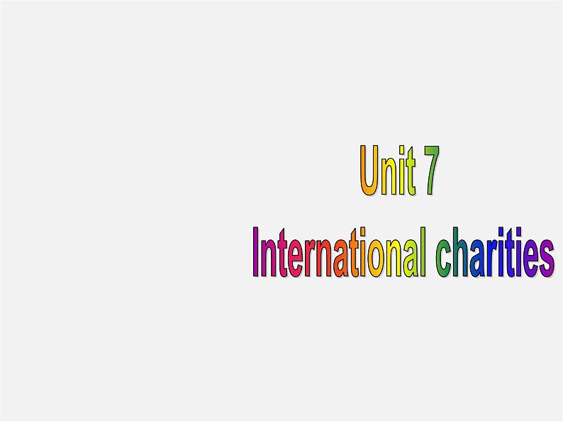 江苏省永丰县初级中学八年级英语下册 Unit 7 International Charities Welcome to the Unit课件第1页