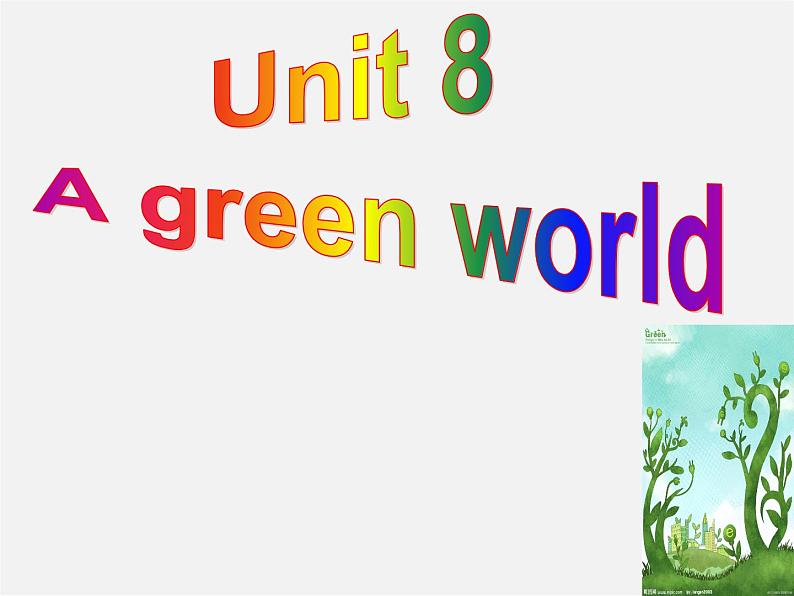 江苏省永丰初级中学八年级英语下册 Unit 8 A green world Welcome to the Unit课件201