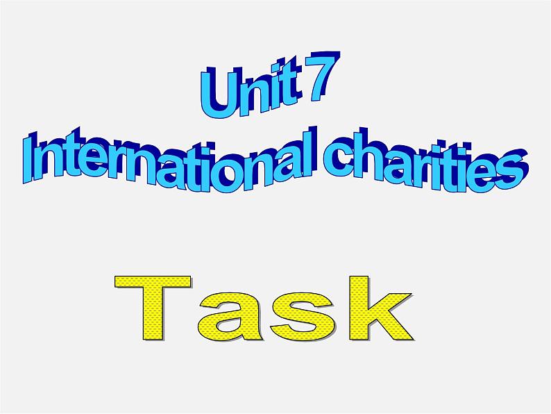 江苏省永丰县初级中学八年级英语下册 Unit 7 International Charities Task课件01