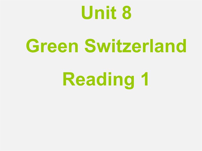 江苏省仪征市月塘中学八年级英语下册 Unit 8 Green Switzerland Reading 1课件第2页