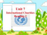 江苏省东海县横沟中学八年级英语下册 Unit 7 International Charities Reading 2课件