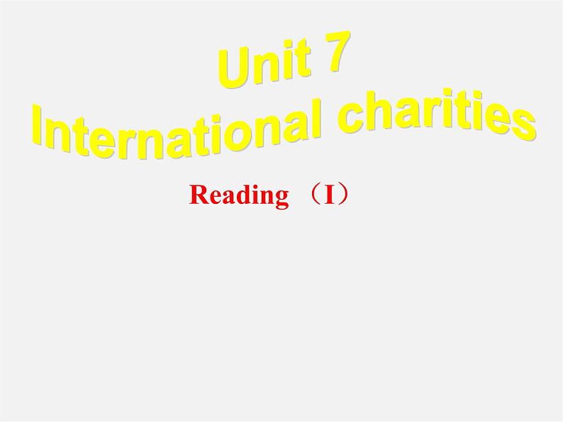 江苏省仪征市月塘中学八年级英语下册 Unit 7 Intemational charities reading 1课件第1页