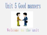 江苏省兴化市昭阳湖初级中学八年级英语下册 Unit 5 Good manners welcome to the unit课件