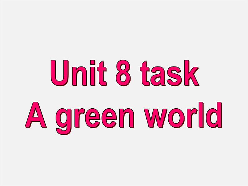 江苏省仪征市月塘中学八年级英语下册 Unit 8 A green world task课件第1页