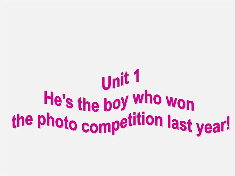 广东省惠东县惠东中学九年级英语上册 Module 11 Unit 1 He’s the boy who won the photo competition last year!教学课件03