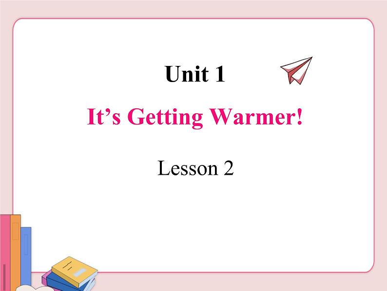 冀教版英语八年级下册  Unit 1 Spring is coming!  lesson 2【课件+教案+音频】01