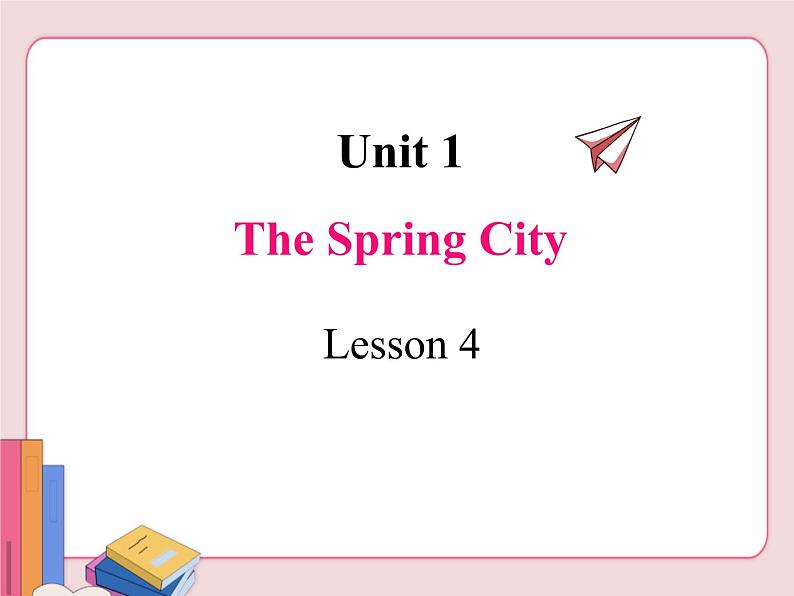 冀教版英语八年级下册  Unit 1 Spring is coming!  lesson 4【课件+教案+音频】01