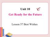 冀教版英语九年级下册  Unit 10  Lesson 57【课件+音频+视频】