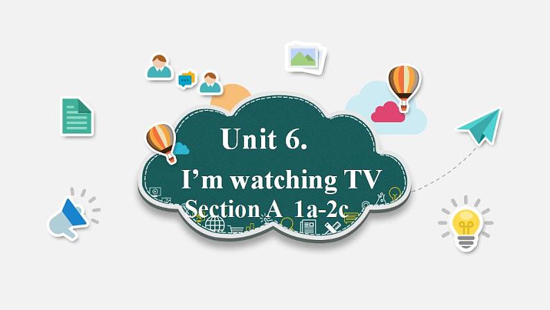 Unit6 Section A 1a-2c 课件2021-2022学年人教版七年级英语下册01