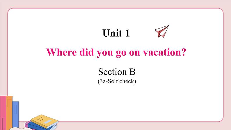 人教版英语八年级上册 unit 1  Section B (3a-Self check)【课件】02