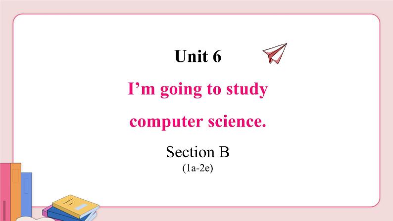 Unit 6  Section B (1a-2e)第2页