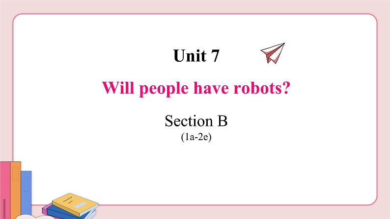 人教版英语八年级上册 Unit 7  Section B (1a-2e)【课件+音频】02