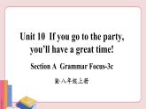 人教版英语八年级上册 Unit 10  第2课时（Section A Grammar Focus-3c）【课件+音频】