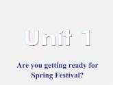 广东省佛山市中大附中三水实验中学七年级英语上册 Module 10 Spring Festival Unit 1 Are you getting ready for Spring Festival课件 （新版）外研版