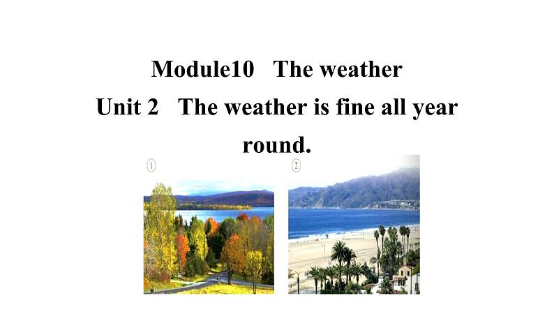 Module 10 Unit 2   The weather is fine all year round 课件+素材 2021-2022学年外研版英语八年级上册.第1页