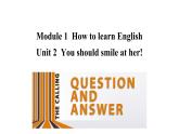 Module 1 Unit 2  You should smile at her 课件2021-2022学年外研版英语八年级上册