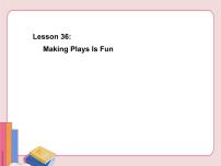 冀教版九年级上册Lesson 36 Making Plays Is Fun课文配套课件ppt