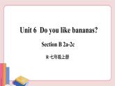人教版英语七年级上册 Unit 6  第4课时（Section B 2a-2c）【课件+音频】