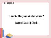 人教版英语七年级上册 Unit 6  第5课时（Section B 3a-Self Check）【课件+音频】