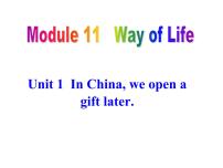 初中英语外研版 (新标准)八年级上册Module 11 Way of lifeUnit 1 In China we open a gift later.多媒体教学课件ppt